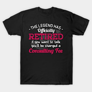 The Legend Has Retired Retiret T-Shirt